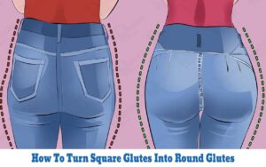 How To Make Square Bum Into A Round One