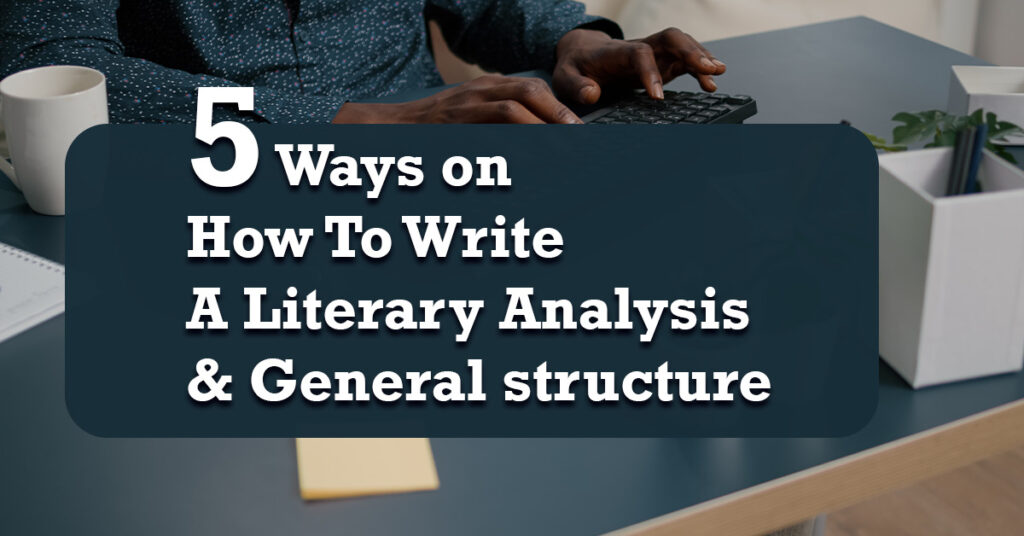 How To Write A Literary Analysis All You Need To Know Enoughinfo