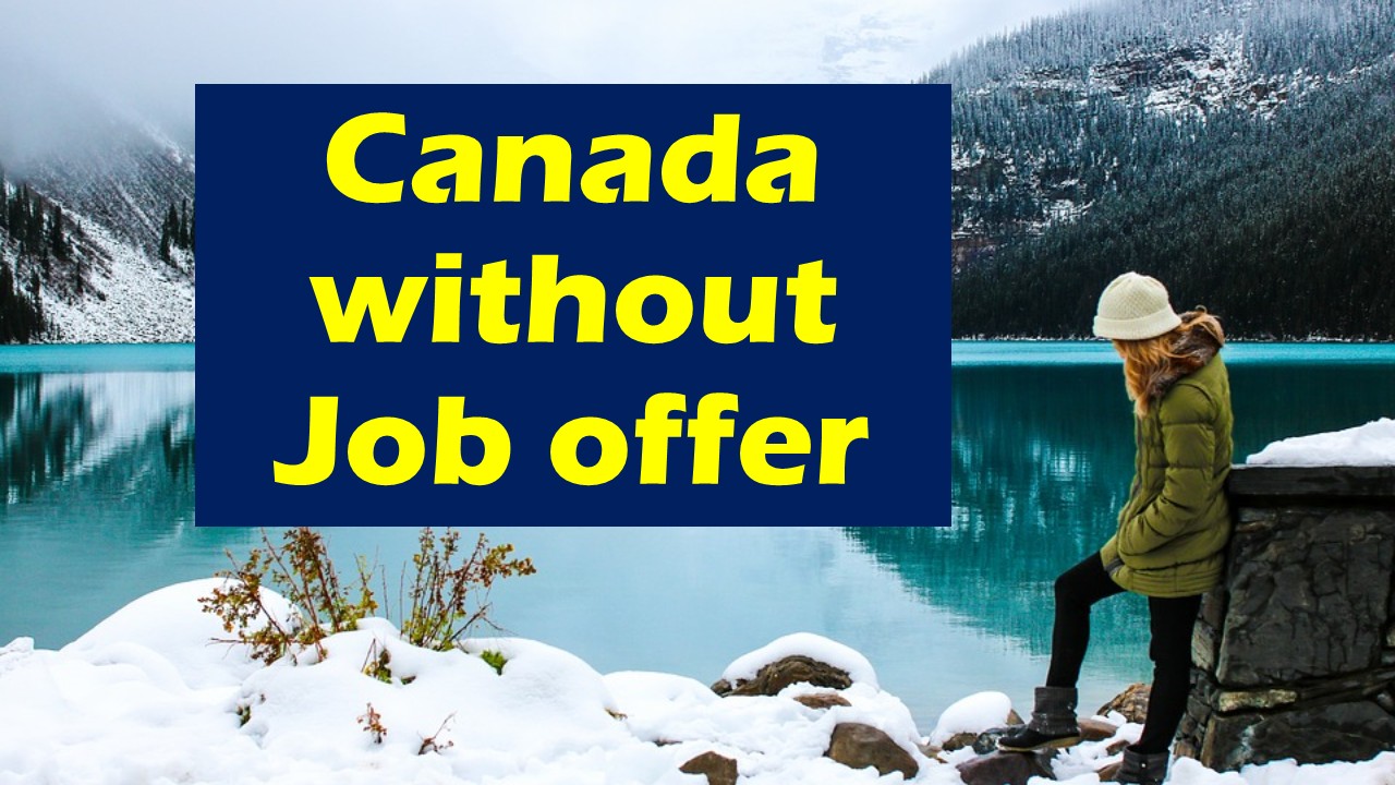 How To Immigrate To Canada Without Job Offer