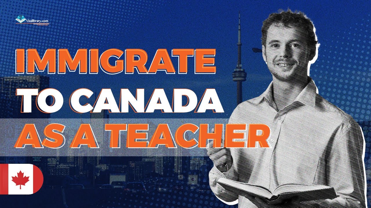 How to Immigrate to Canada As A Teacher