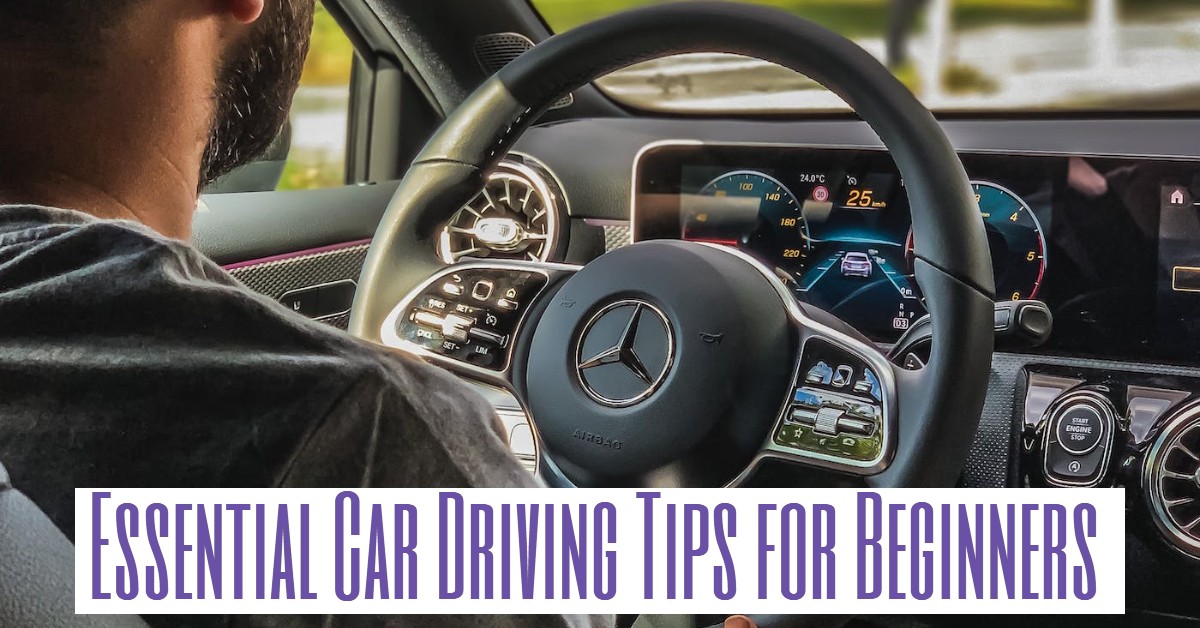 16 Essential Car Driving Tips for Beginners