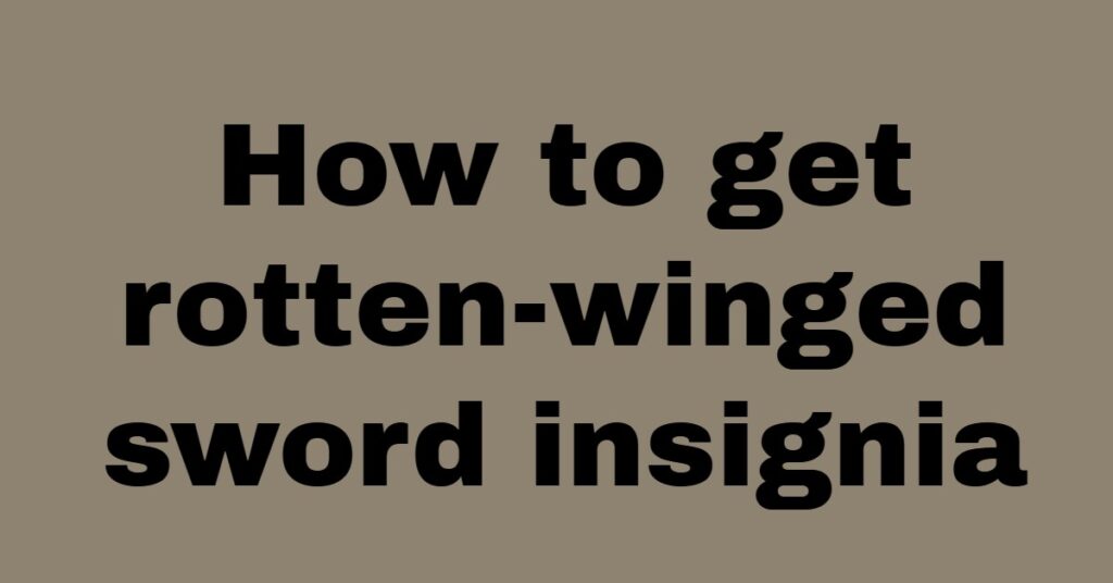 How To Get Rotten Winged Sword Insignia Elden Ring 2023   How To Get Rotten Winged Sword Insignia 1024x536 