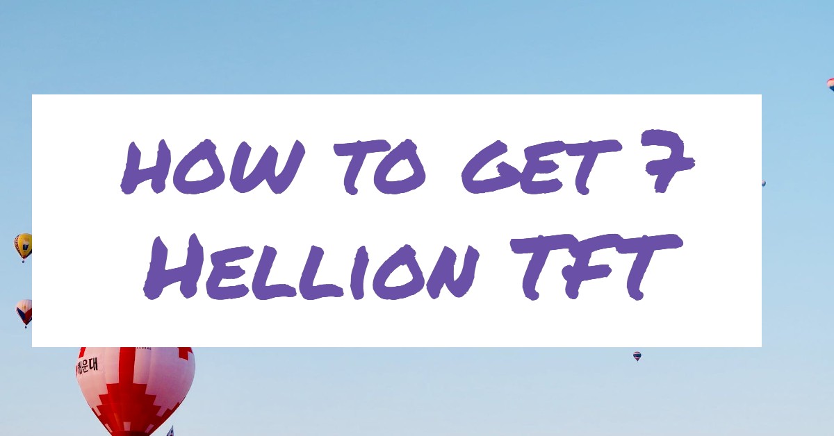 how to get 7 Hellion TFT
