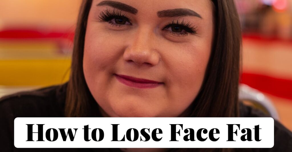 How to Lose Face Fat 11 Natural and Stress free Methods 