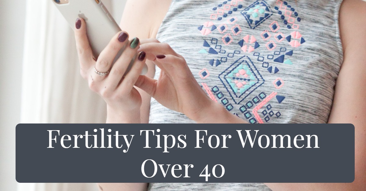 Fertility Tips For Women Over 40