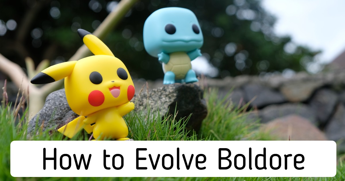 How to Evolve Boldore