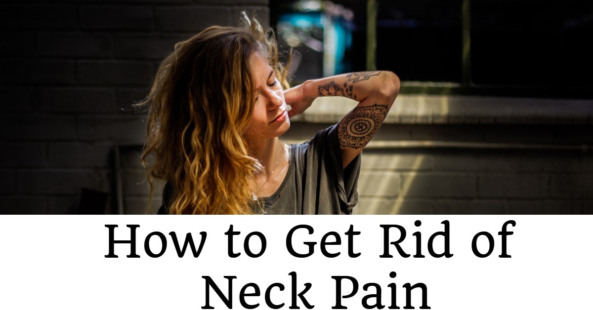 How to Get Rid of Neck Pain