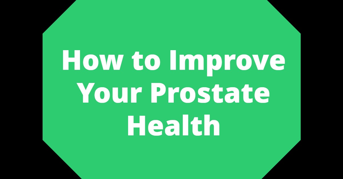 how to improve your prostate health
