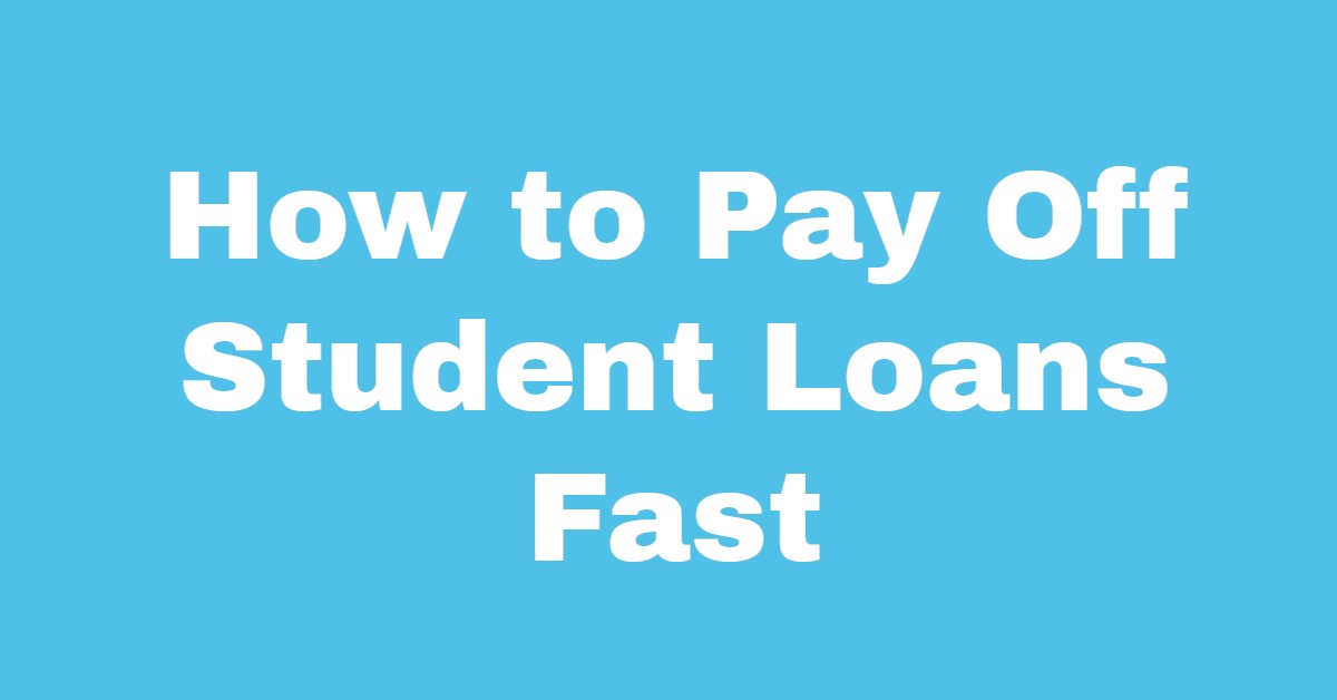 How to Pay Off Student Loans