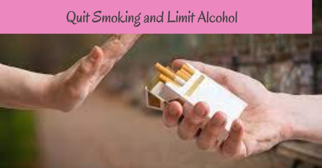 Quit Smoking and Limit Alcohol
