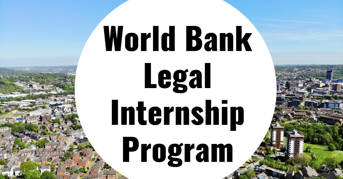 World Bank Legal Internship Program – Fall 2023