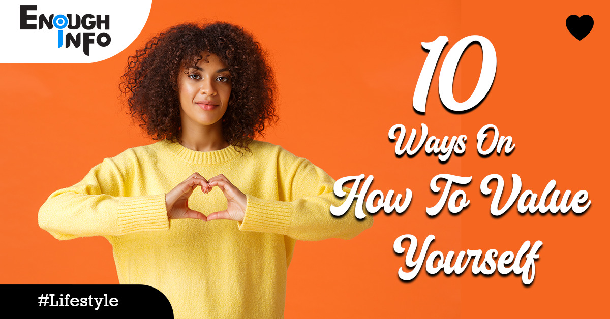 10 Ways On How To Value Yourself