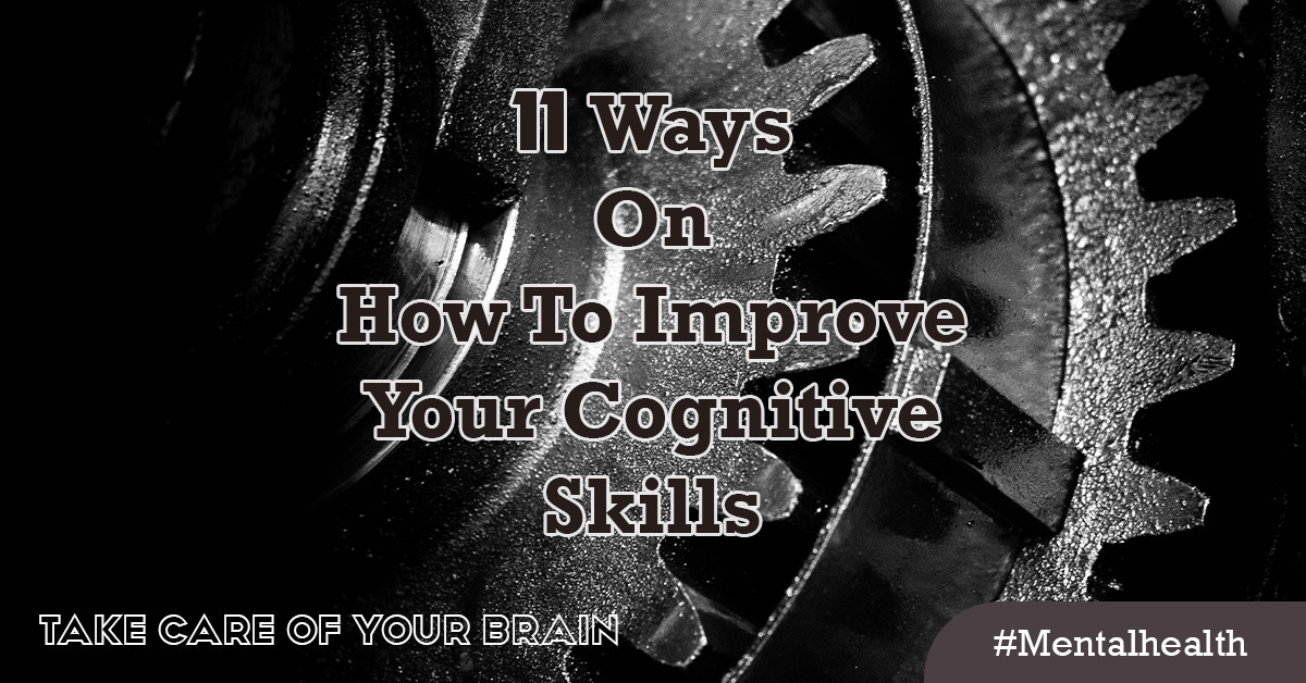11 Ways On How To Improve Your Cognitive Skills