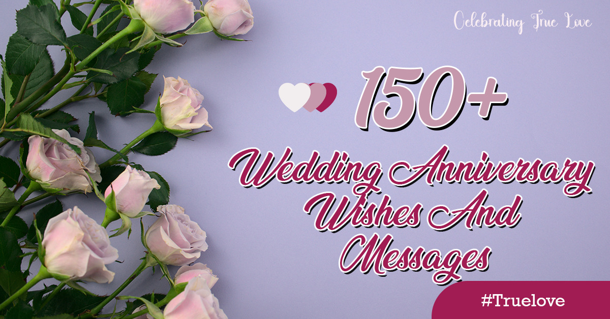150+ Wedding Anniversary Wishes And Messages