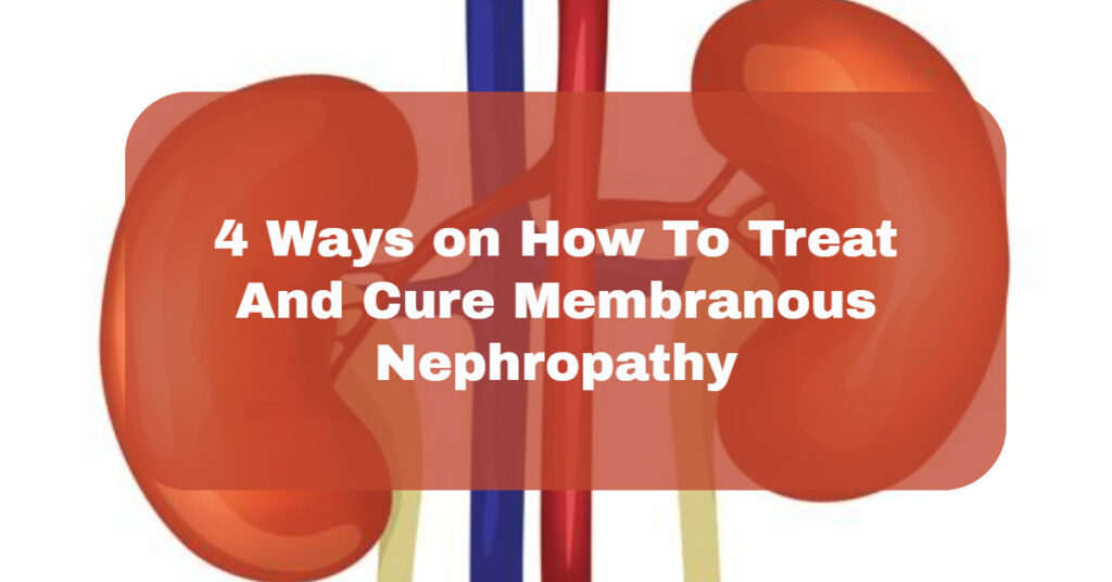 How To Treat And Cure Membranous Nephropathy - EnoughInfo - Daily ...