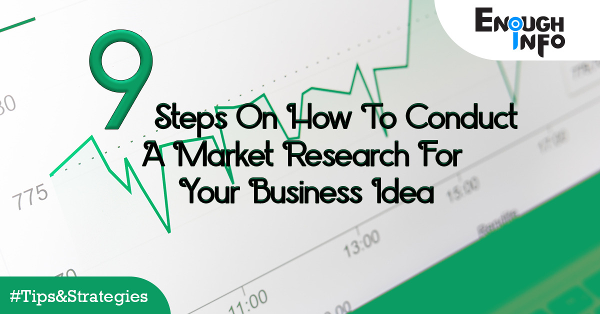 9 Steps On How To Conduct A Market Research For Your Business Idea