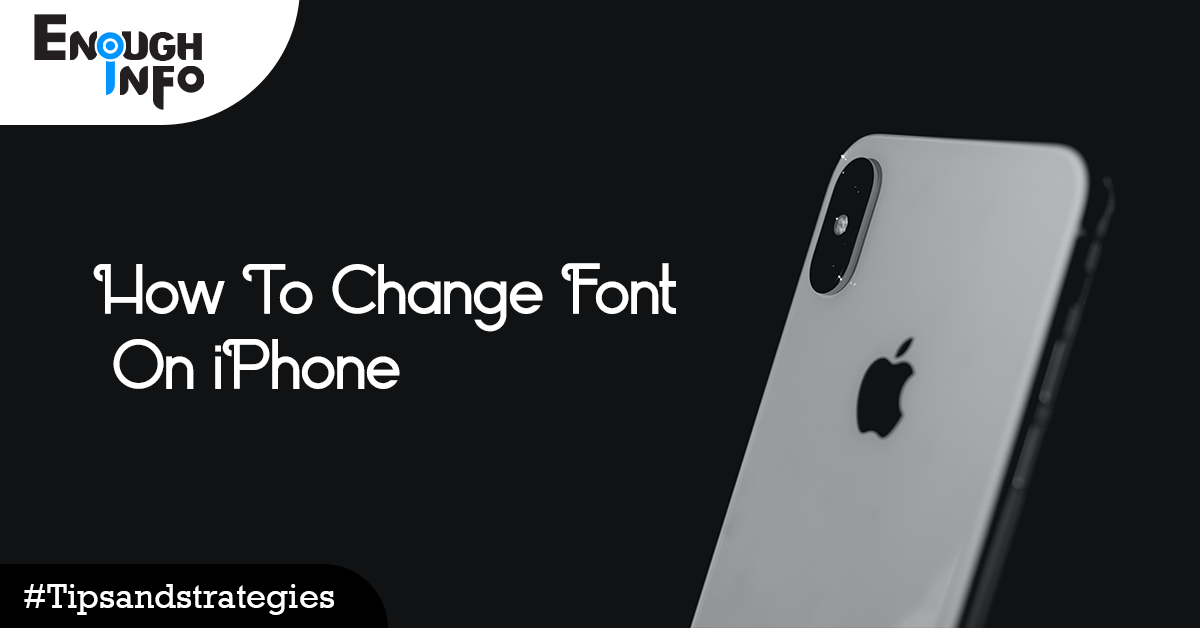 how-to-change-font-on-iphone-enoughinfo-daily-information-and