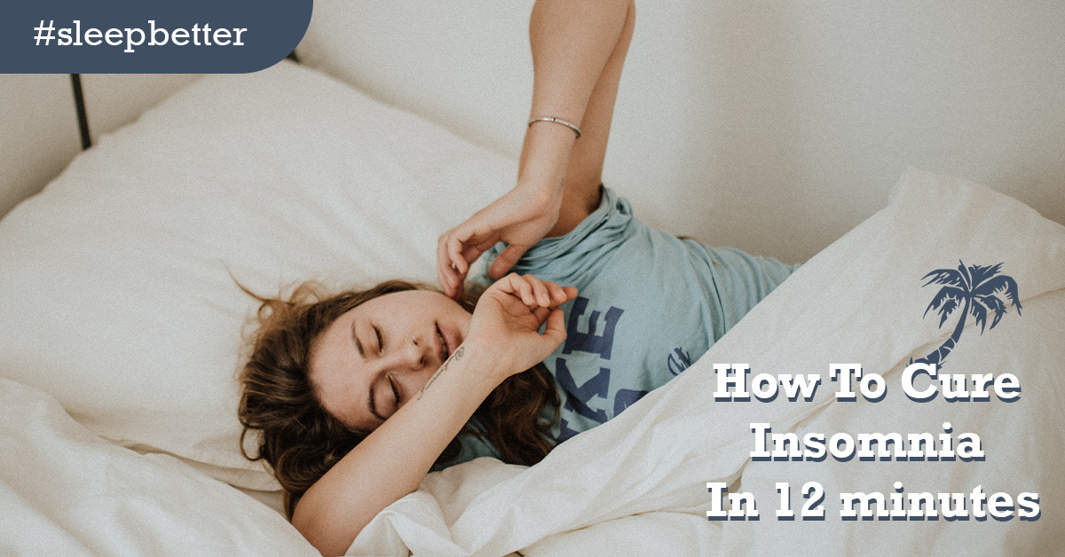 How To Cure Insomnia In 12 minutes