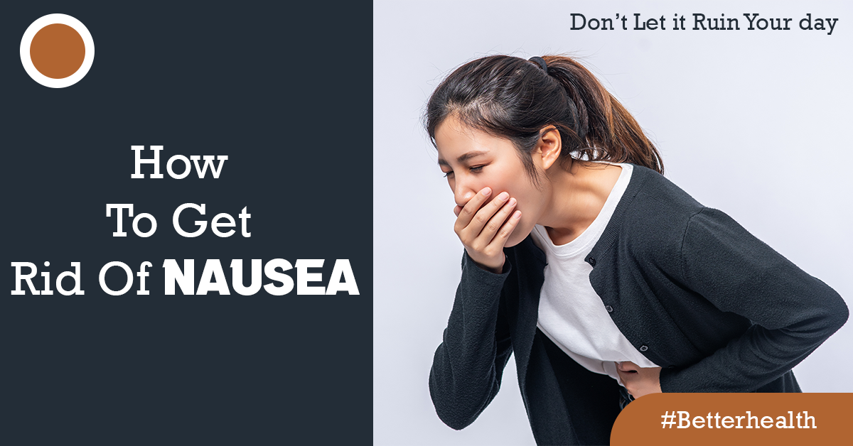 How To Get Rid Of Nausea