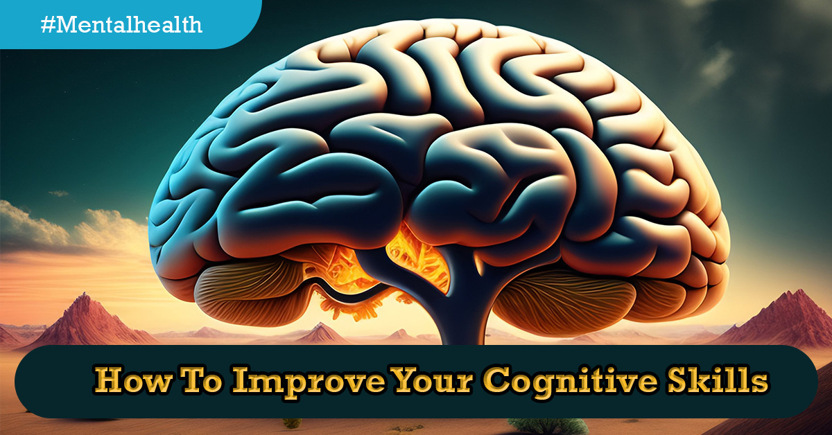 How To Improve Your Cognitive Skills