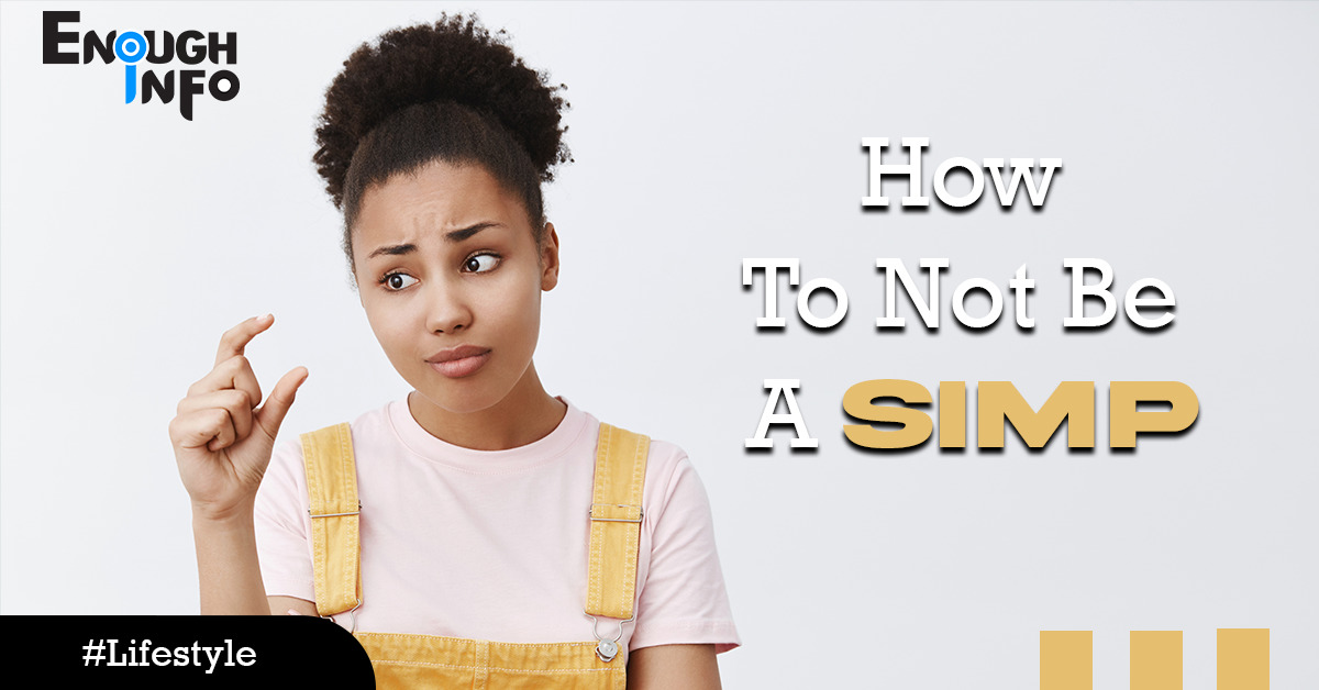 How To Not Be A Simp