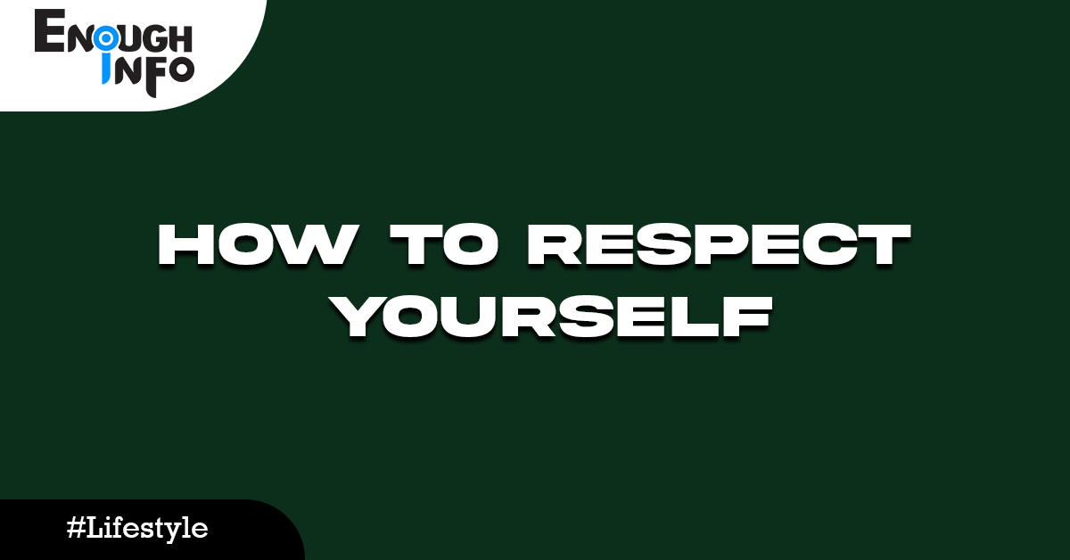 How To Respect Yourself