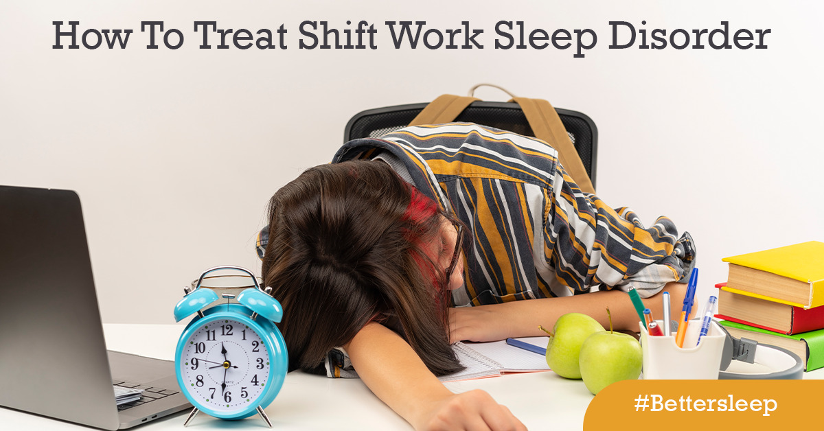 How To Treat Shift Work Sleep Disorder