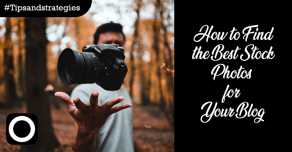 How to Find the Best Stock Photos for Your Blog