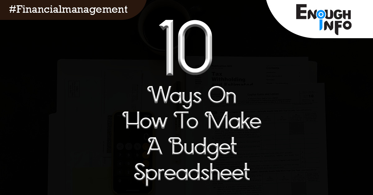 10 Ways On How To Make A Budget Spreadsheet