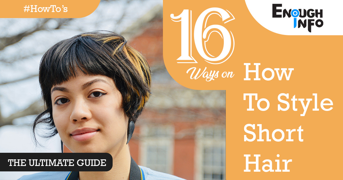 16 Ways On How To Style Short Hair