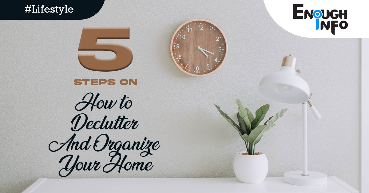 5 Steps On How to Declutter And Organize Your Home