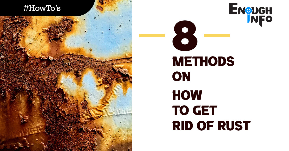 8 Methods On How To Get Rid Of Rust