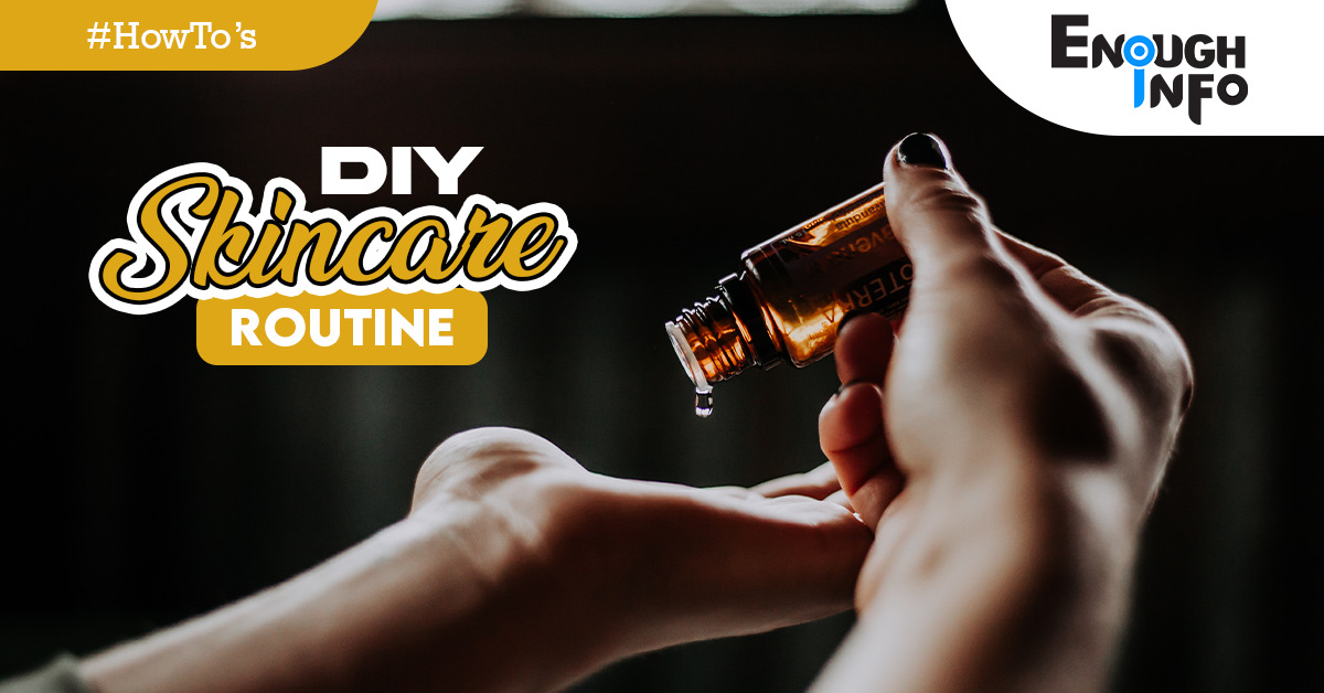 How To Create A DIY Skincare Routine