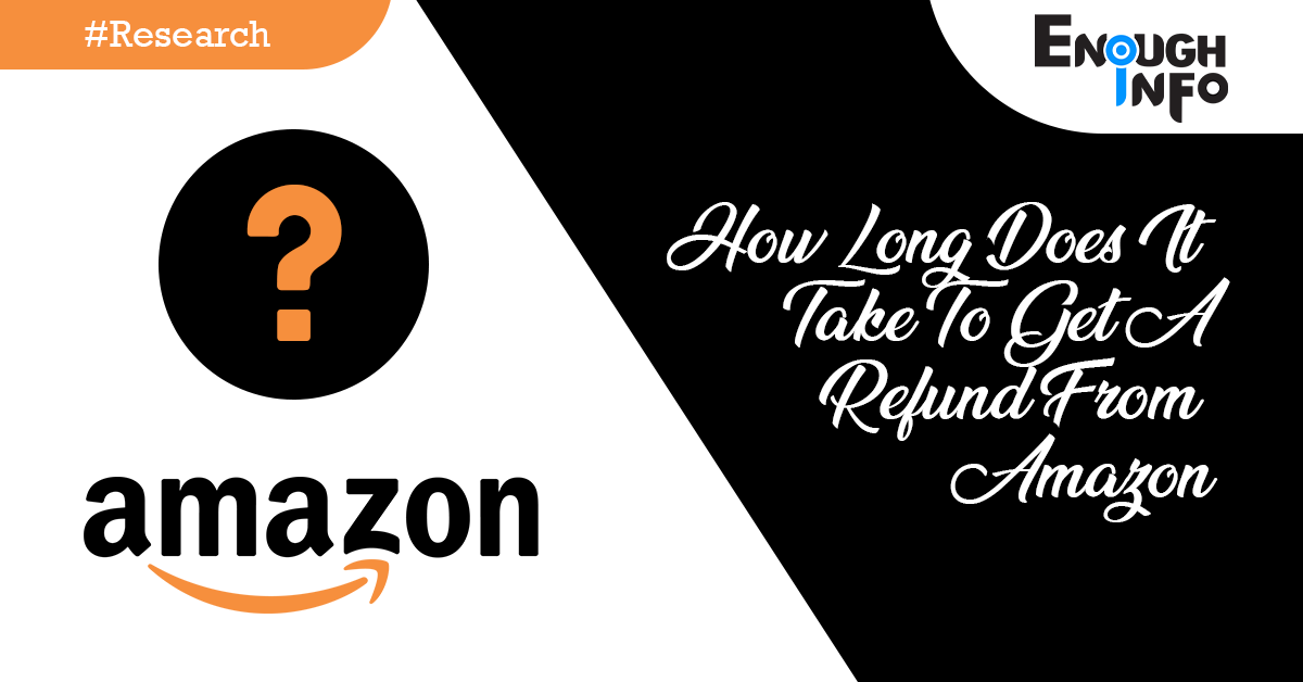 How Long Does It Take To Get A Refund From Amazon