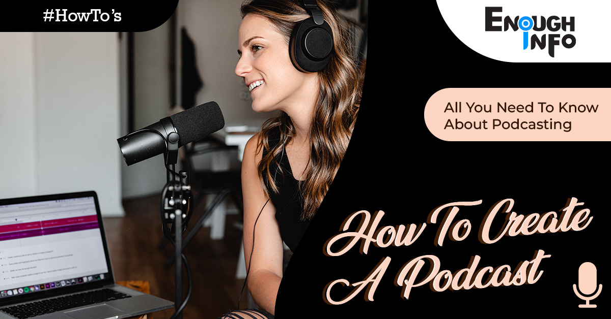 How To Create A Podcast (All you need to Know)