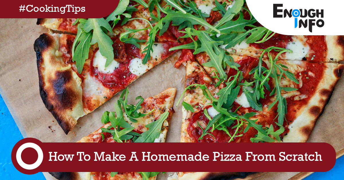 How To Make A Homemade Pizza From Scratch