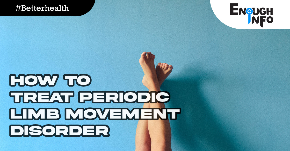 How To Treat Periodic Limb Movement Disorder