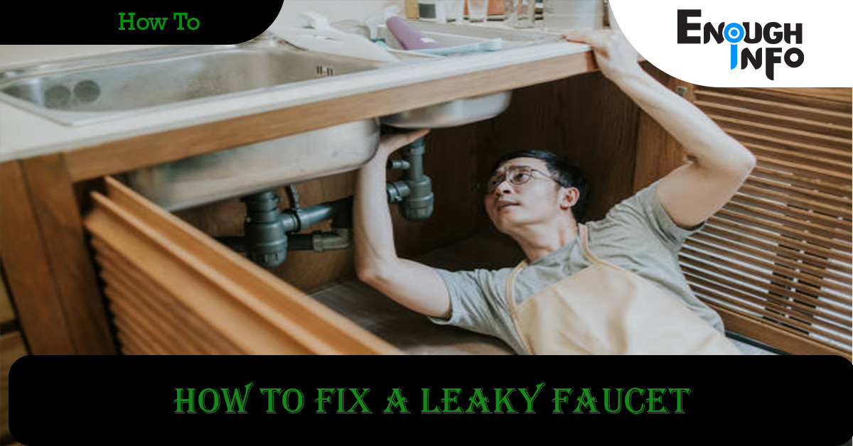 How to fix a leaky faucet