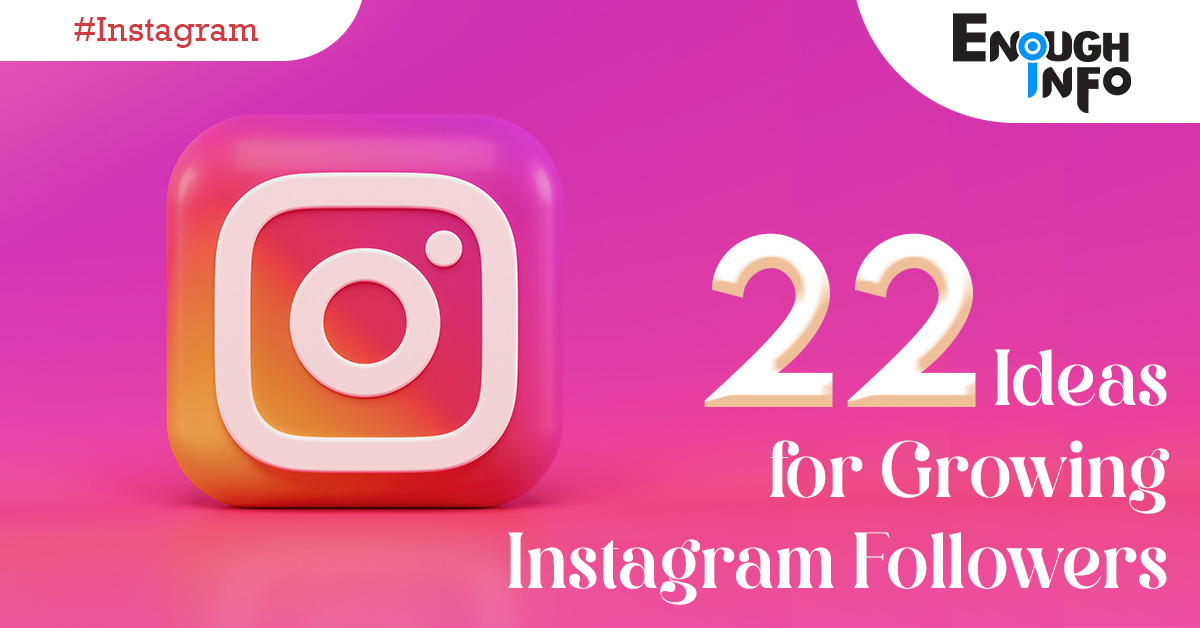 22 Ideas for Growing Instagram Followers