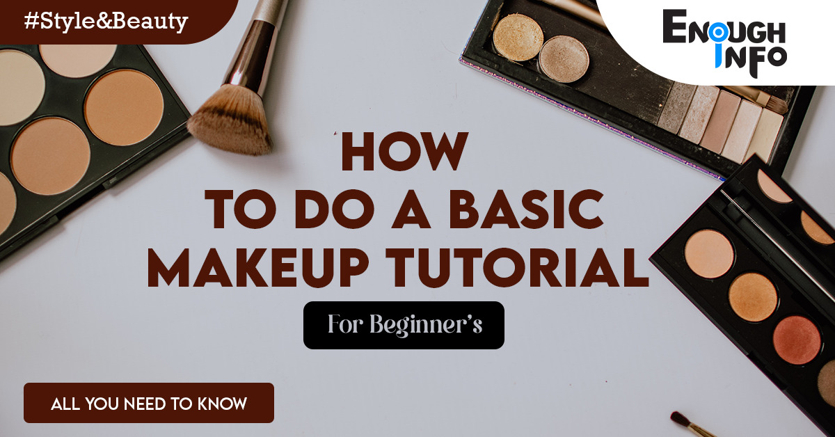 How To Do A Basic Makeup Tutorial For Beginners