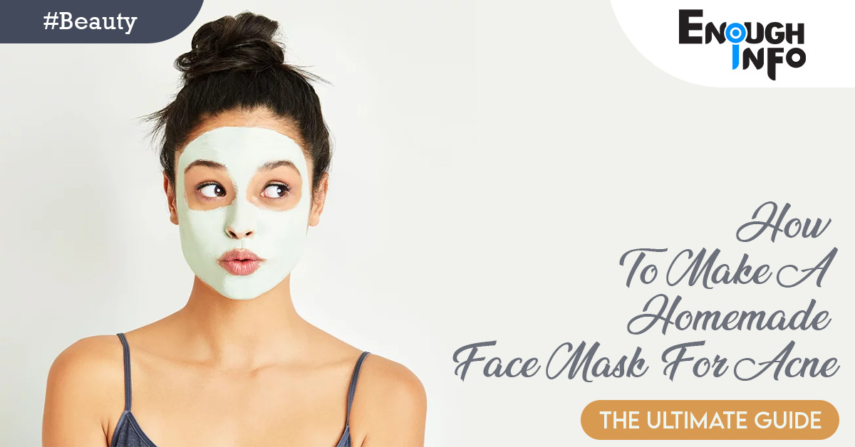 How To Make A Homemade Face Mask For Acne