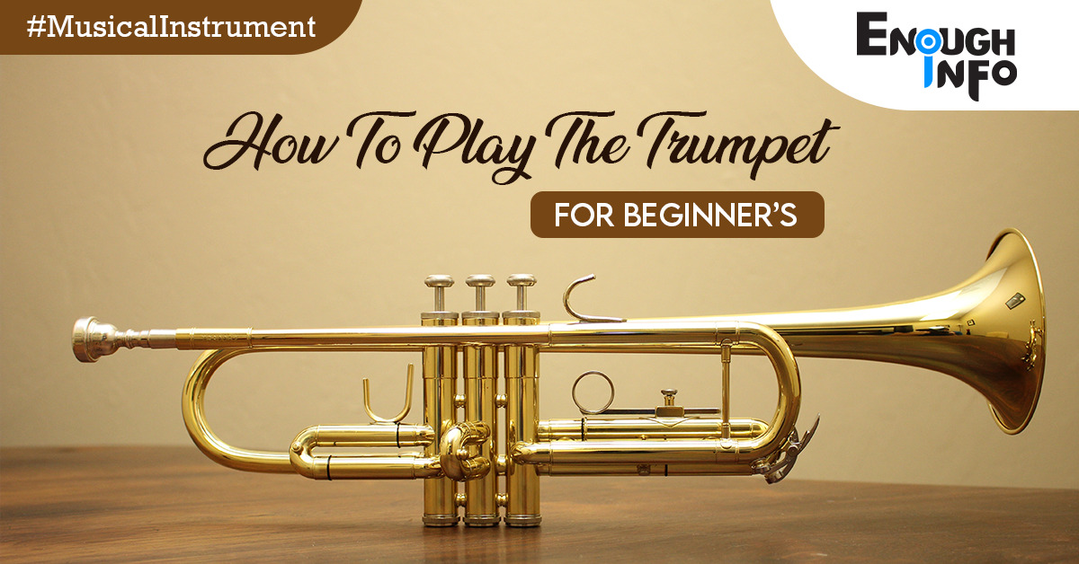 How To Play The Trumpet For Beginners