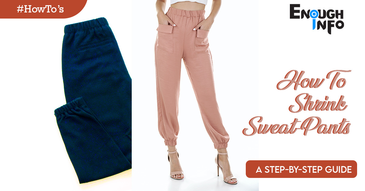 How To Shrink Sweat-Pants