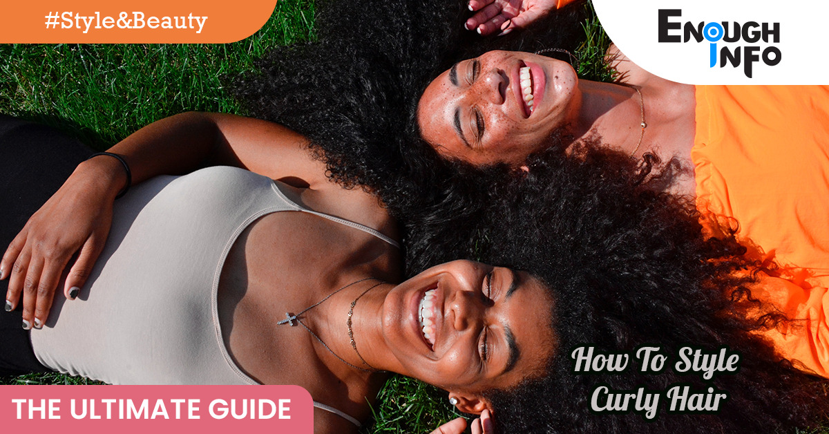 How To Style Curly Hair (The Ultimate Guide)