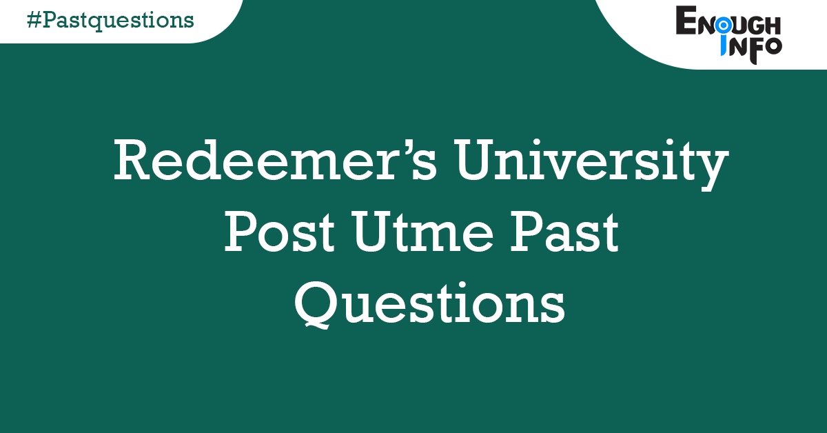 Redeemer’s University Post Utme Past Questions