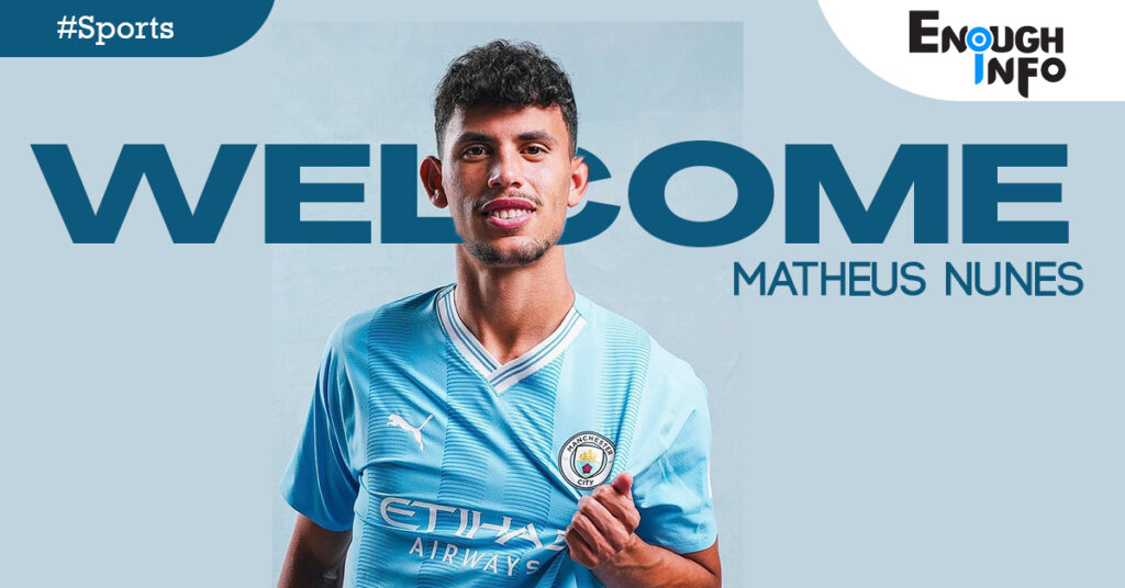 Transfer News: Manchester City Unveil Matheus Nunes As Last Signing Of ...