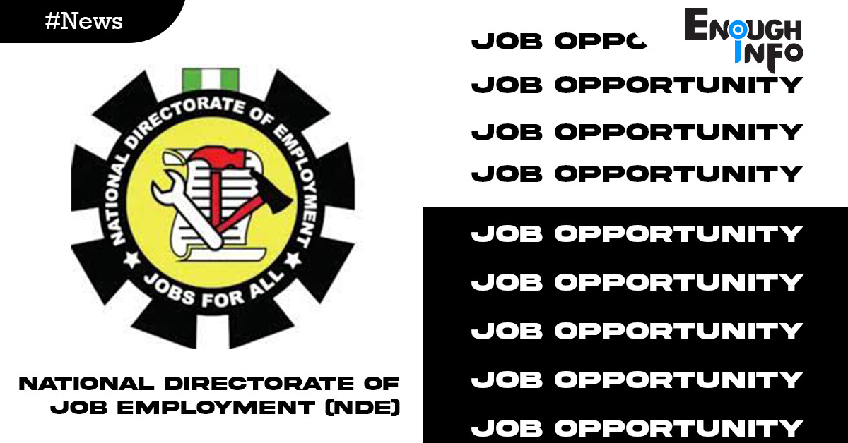 Breaking News: National Directorate Of Employment (NDE) Opportunity